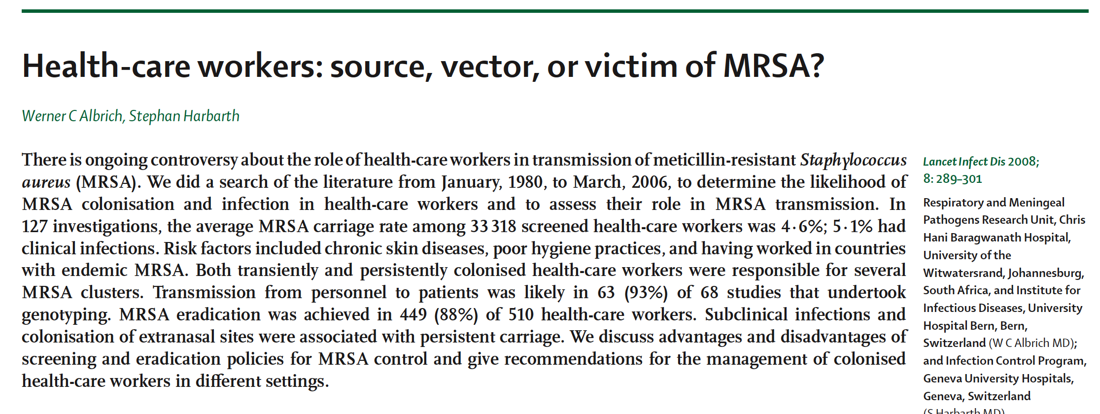 Terveydenhuollon ammattilaiset ovat yleensä vektoreita, harvemmin epidemioiden lähteenä Työtekijöiden systemaattisista MRSA-seulonnoista voi olla hyötyä