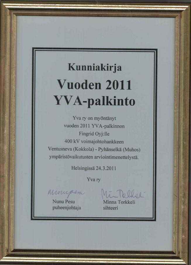 7 Hyvää ja huonoa palautetta Fingridille YVA-palkinto 2011 YVA ry totesi, että Fingridin YVA antaa hyvän esimerkin siitä, miten