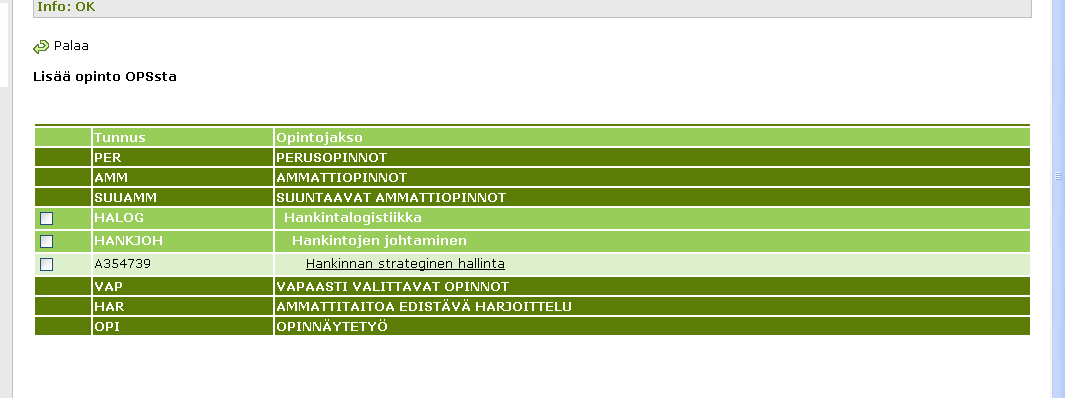 Ohjaajan ohje id61409 12(17) Erikoistapauksia Lisää opinto OPSsta Tätä toimintoa tarvitaan, kun ryhmän opetussuunnitelmaan tehdään muutoksia sen jälkeen kun