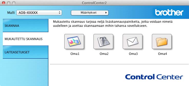 Skannaaminen tietokoneesta Skannauksen suosikkiasetusten rekisteröiminen ControlCenter2:n avulla (MUKAUTETTU SKANNAUS) (Macintosh) 3 Käytettävissä on neljä painiketta, jotka voidaan määrittää omien