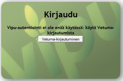 Kirjautuminen verkkopankkitunnuksilla HUOM! VIPU-tunnukset ovat poistuneet käytöstä vuoden 2014 alussa.