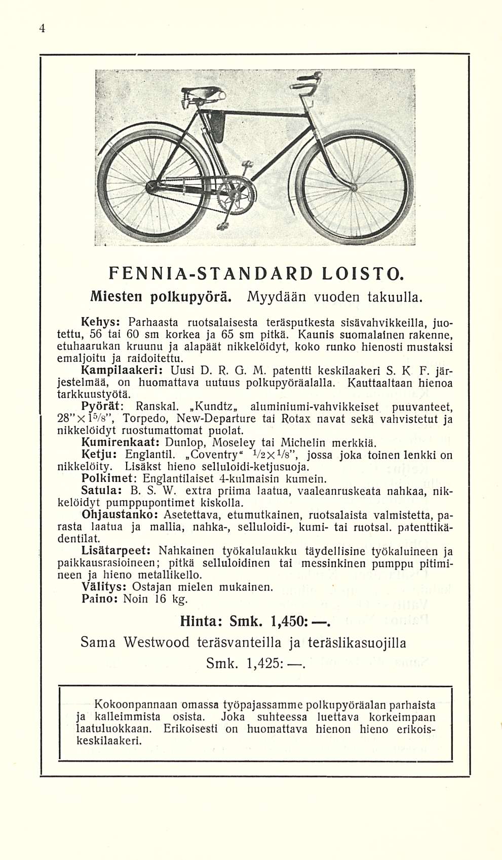 PENNIA-STANDARD LOISTO. Miesten polkupyörä. Myydään vuoden takuulla. Kehys: Parhaasta ruotsalaisesta teräsputkesta sisävahvikkeilla, juotettu, 56 tai 60 sm korkea ja 65 sm pitkä.