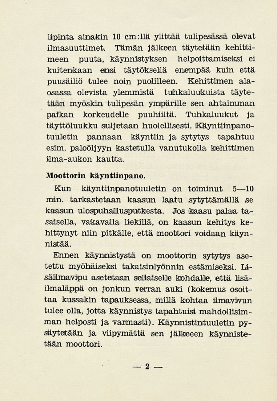 lipinta ainakin 10 cm:llä ylittää tulipesässä olevat ilmasuuttimet.