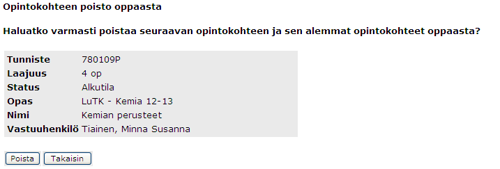 Tutkintorakenteisiin kuulumattomia opintokohteita voi poistaa oppaasta klikkaamalla miinus painiketta opintokohteen kohdalla oikeassa reunassa Opintokohteet ja tutkintorakenteet