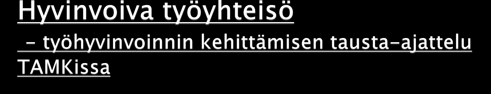 : ORGANISAATIO Tavoitteellisuus: visiot, strategiat, arvot Joustava rakenne: mahdollisuudet Jatkuva kehittyminen: oppiva työyhteisö Työympäristö: toimivuus ja turvallisuus YHTEIS KUNTA?