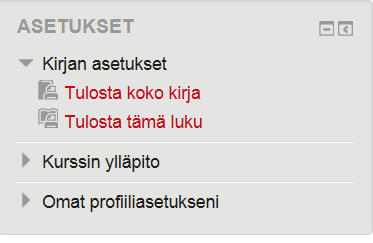 7 voit tulostaa koko kirjan tai haluamasi kappaleen asetukset -lohkosta kirja suljetaan painikkeella -> siirryt kurssin