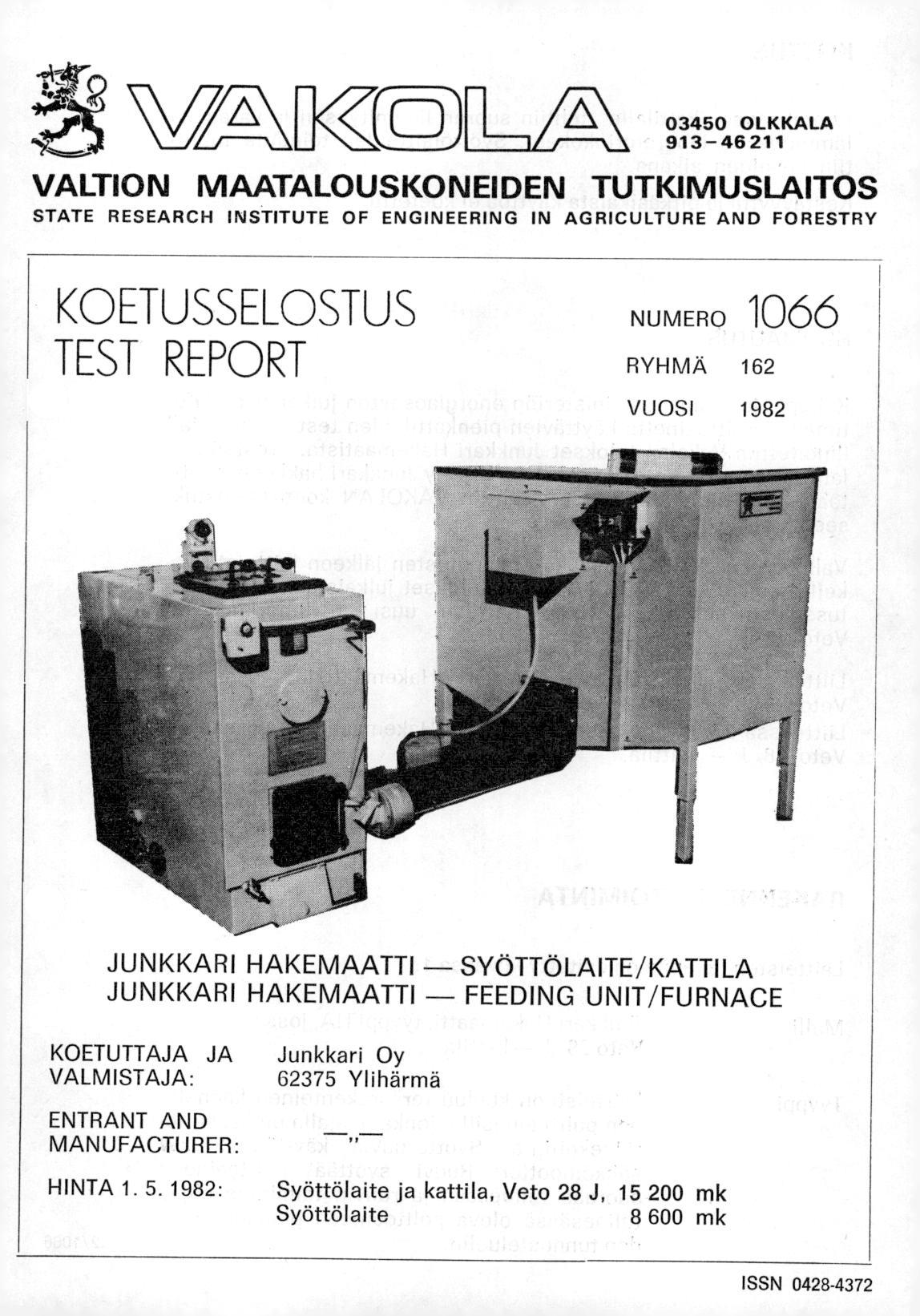 345 OLKKALA \VL:AMK<C( JJ 14-A\ 913-46211 VALTION MAATALOUSKONEIDEN TUTKIMUSLAITOS STATE RESEARCH INSTITUTE OF ENGINEERING IN AGRICULTURE AND FORESTRY OETUSSELOSLS TEST REPORT NUMERO 166 RYHMÄ 162