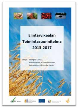 Tausta Kainuun elintarvikealan toimintasuunnitelma 2013 2017: Luonnonmarja-alalle tehdään kokonaiskehittämissuunnitelma, jossa kartoitetaan olemassa oleva