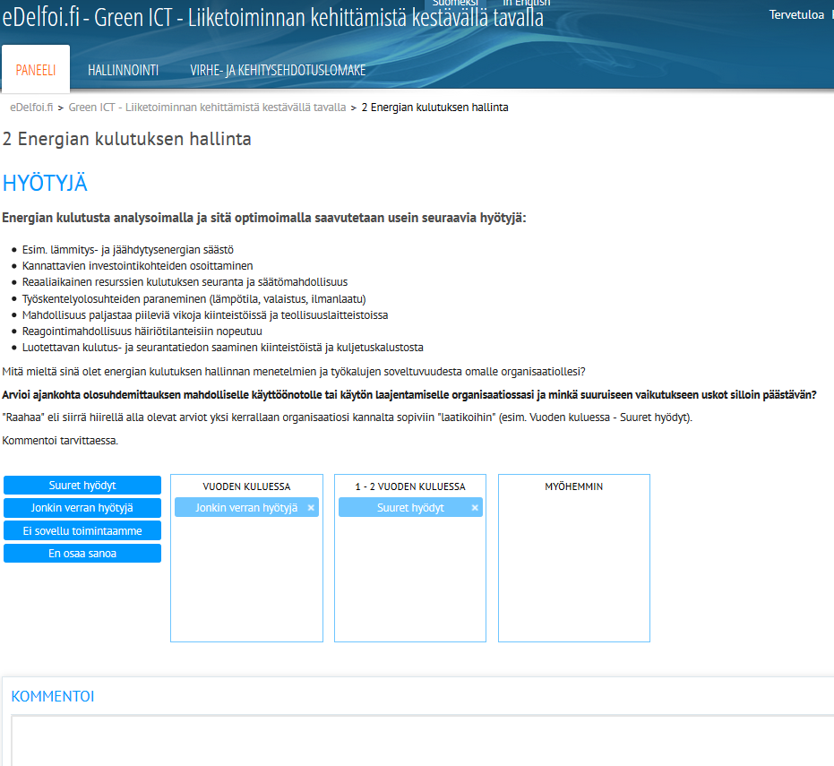 10 / 19 Green ICT pilotin raportti 2.4.3. Hyödyt Seuraavaksi vastaajille esitettiin ko. teknologiateemaan liittyviä hyötyjä.