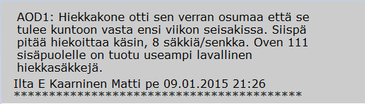 47 aikana. Alla olevat otannat vuorotyönjohtajien päiväkirjasta kertovat tapahtumista. Kuva 35. Ote vuorotyönjohtajien päiväkirjasta.