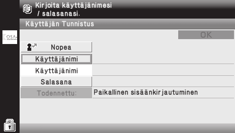 JÄRJESTELMÄASETUKSET OHJAUSPANEELIN (PÄÄKÄYTTÄJÄ) Kun Käyttöoik. tarkistus-toiminto on otettu käyttöön Jos "Käyttäjän Tunnistus" (vain Web-sivu ) on käytössä, kirjaudu seuraavia ohjeita noudattaen.