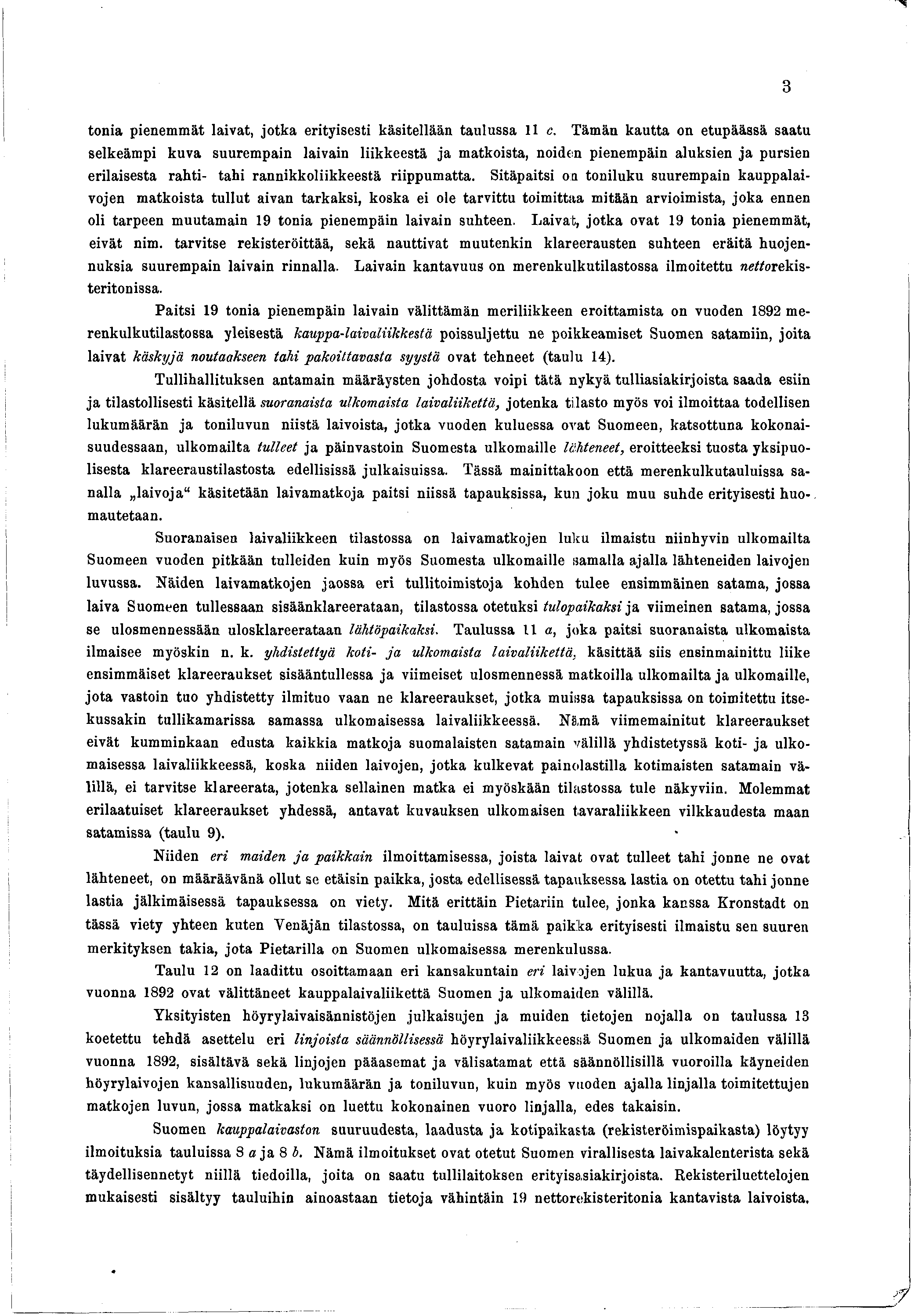 3 tonia pienemmät laivat, jotka eritisesti käsitellään taulussa f.