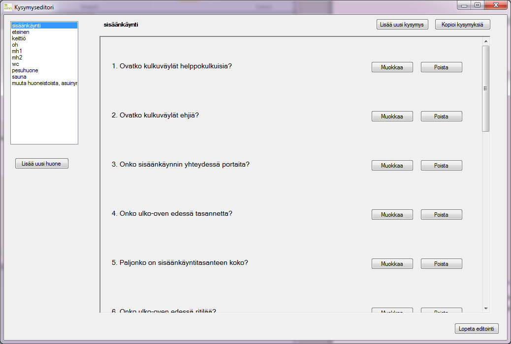 Kysymyseditorilla on mahdollista lisätä kysymyspohjaan uusia huoneita, lisätä huoneeseen tai tilaan uusia kysymyksiä, poistaa huoneesta tai tilasta