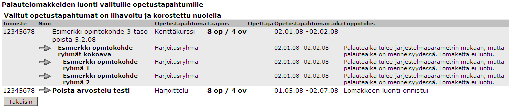 Helsingin yliopisto WebOodi Sivu 27/34 Riippuen siitä, annoitko palauteajan itse, vai annoitko Oodin luoda jokaiselle lomakkeelle erikseen, annetaan virheilmoitus eri paikassa.