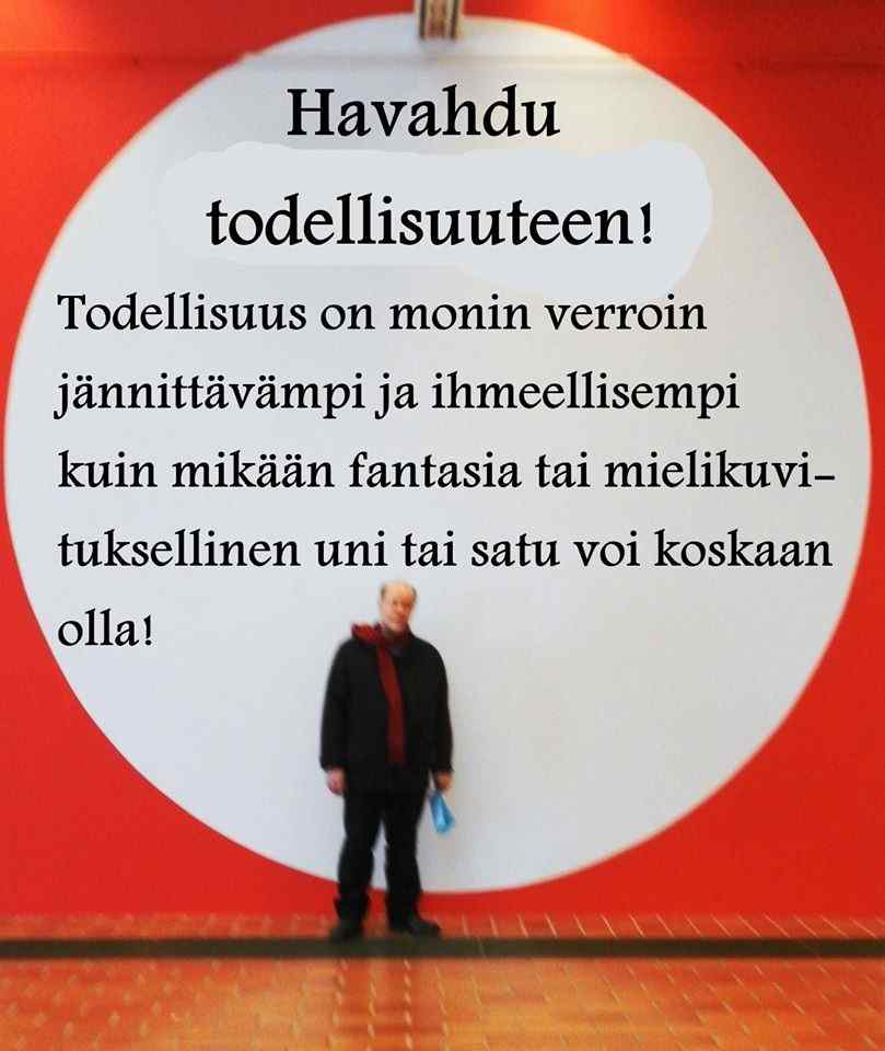 Havahdu Havahdu todellisuuteen! Psykoosi on ihmismielen tila jossa mielikuvitus ja todellisuus sekoittuvat.