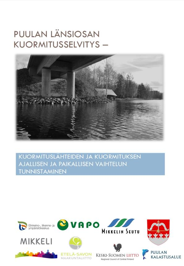 Puula vesienhoidon toteutuksessa 2016-2021 Puulan länsiosan kuormitusselvitys 2014 Puulaveden käyttö- ja hoitosuunnitelma 2015-2019 Etelä-Savon