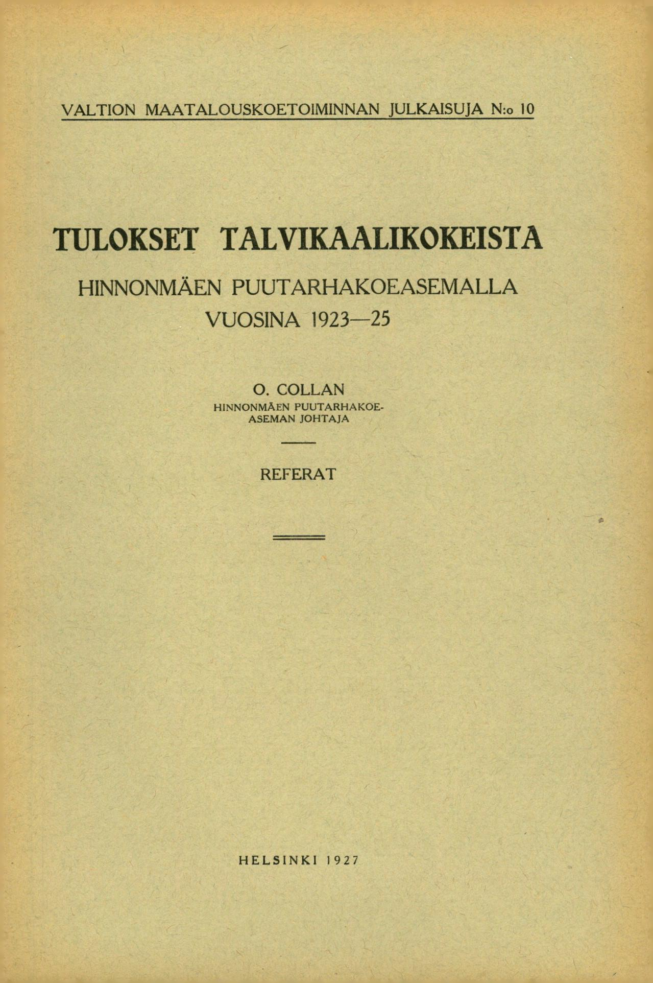 VALTION MAATALOUSKOETOIMINNAN JULKAISU JA N:o 0 TULOKSET TALVIKAALIKOKEISTA HINNONMÄEN