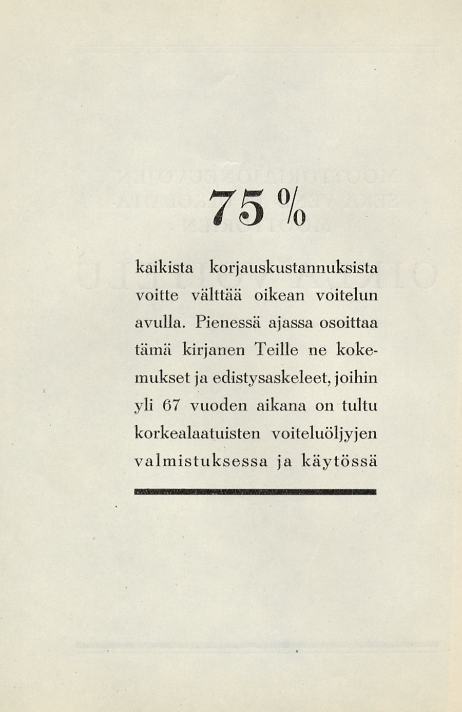 kaikista voitte välttää 7% korjauskustannuksista oikean voitelun avulla.