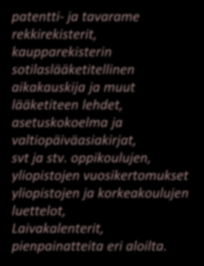 User needs and suggestions More knowledge of service Materials not in collections Search engine vs catalgoue Tools to organise materials patentti- ja tavarame rekkirekisterit, kaupparekisterin