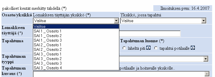 2(6) 2. Aloitusikkuna on tämännäköinen. Ilmoituslomake voi olla nimetty organisaation valitsemalla tavalla (muu kuin HaiPro, muu kuin poikkeamailmoitus).