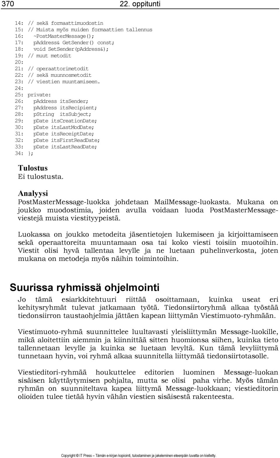 20: 21: // operaattorimetodit 22: // sekä muunnosmetodit 23: // viestien muuntamiseen.