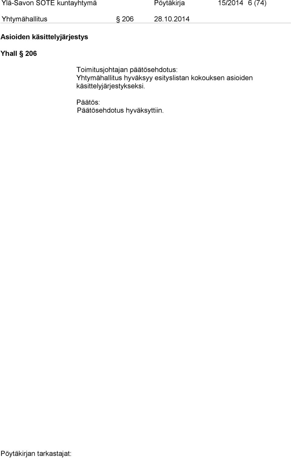 2014 Asioiden käsittelyjärjestys Yhall 206 Toimitusjohtajan