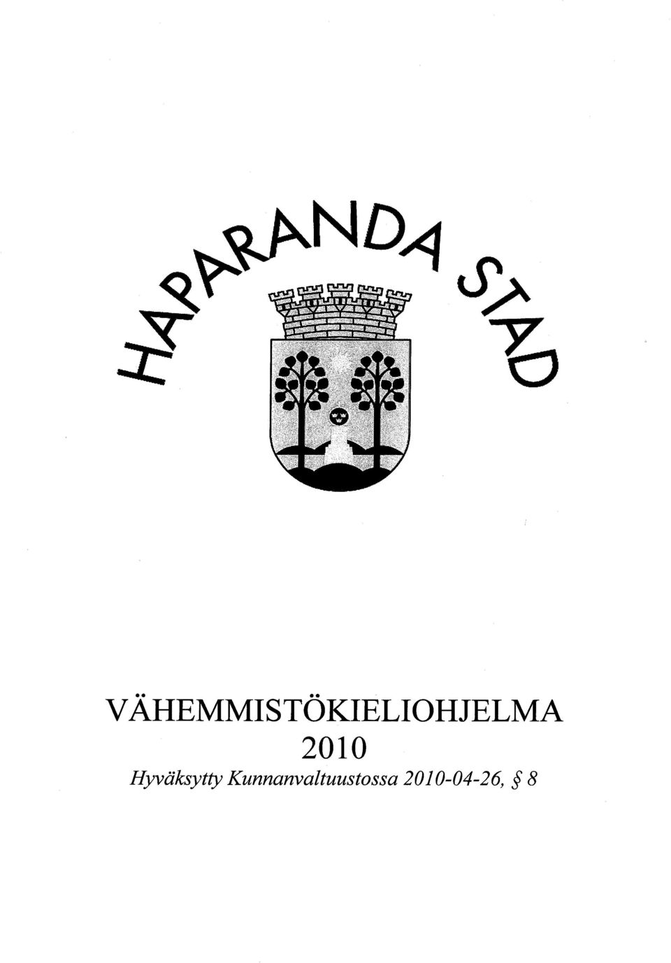 TOKIELIOHJELMA 2010 Hyväksytty