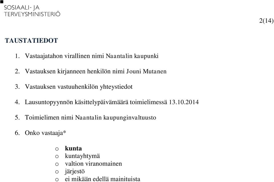 Lausuntopyynnön käsittelypäivämäärä toimielimessä 13.10.2014 5.