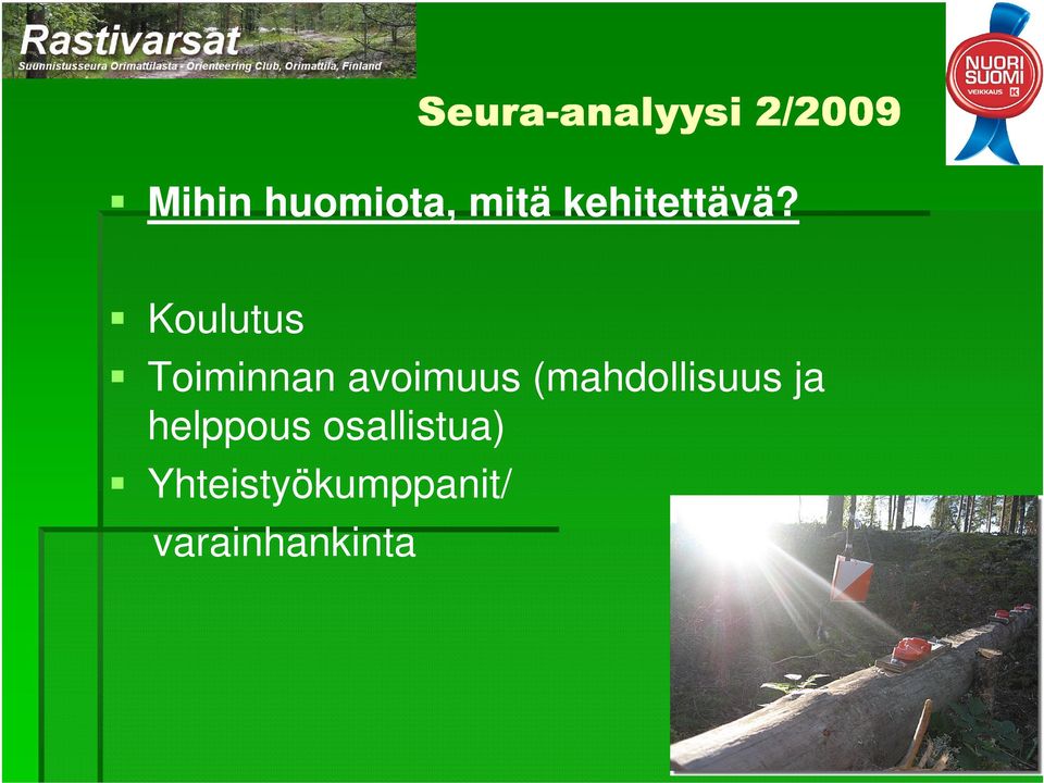 Koulutus Toiminnan avoimuus (mahdollisuus