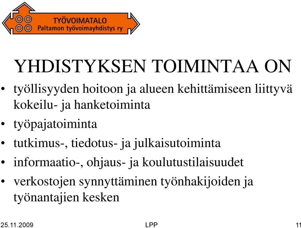 ja julkaisutoiminta informaatio-, ohjaus- ja koulutustilaisuudet