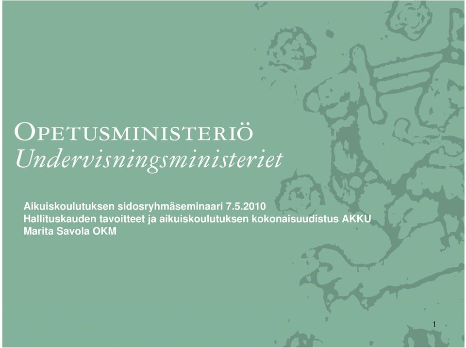 2010 Hallituskauden tavoitteet ja