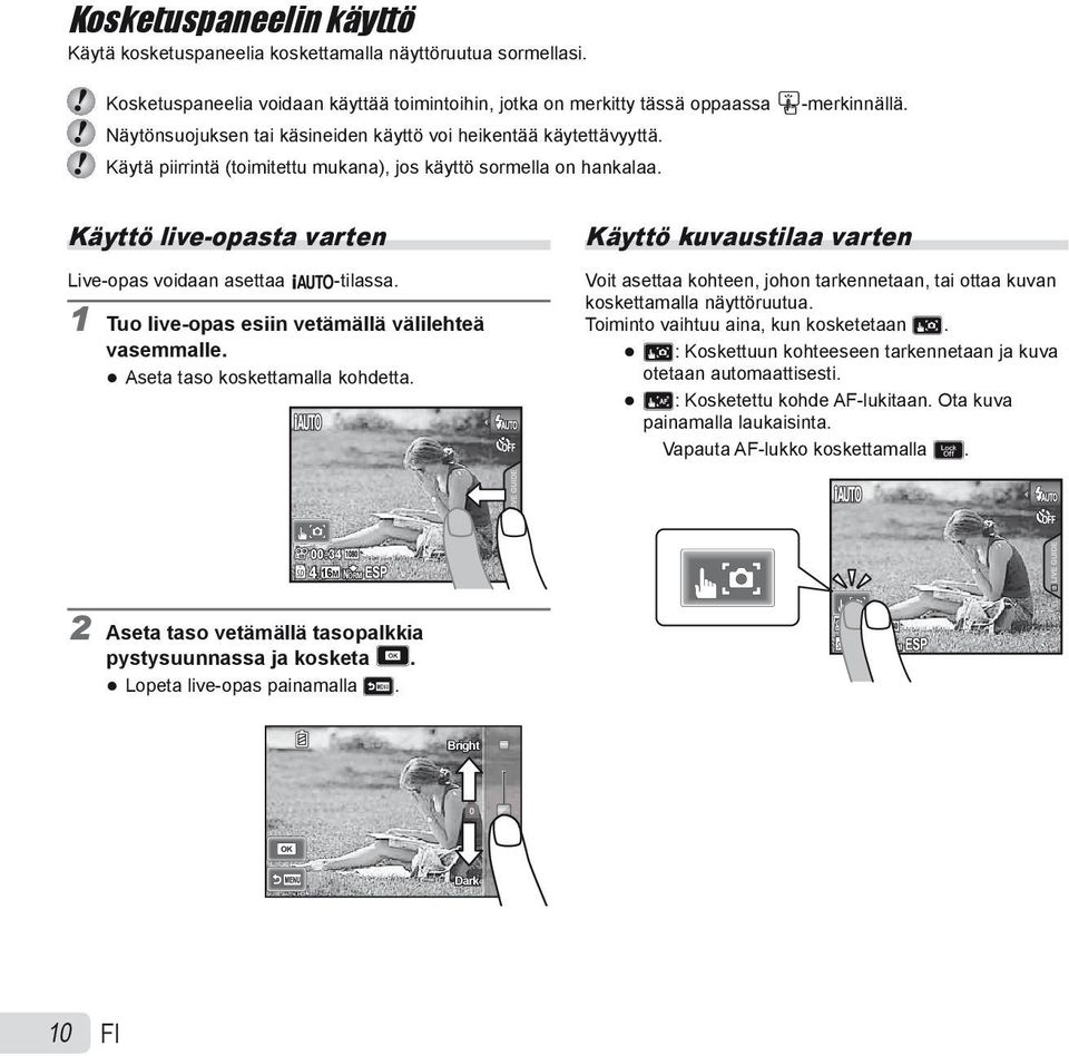 1 Tuo live-opas esiin vetämällä välilehteä vasemmalle. Aseta taso koskettamalla kohdetta.