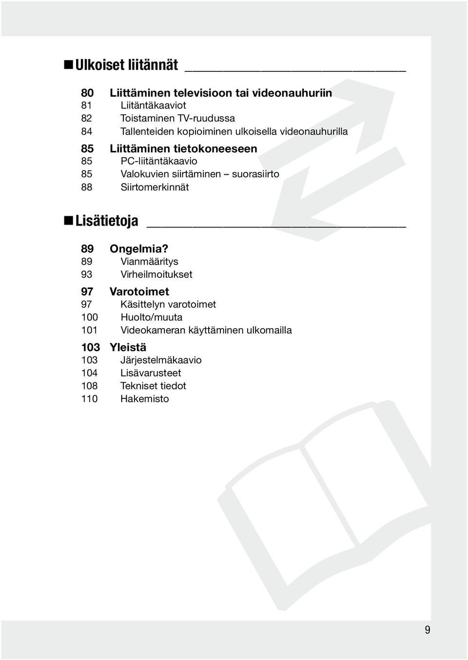 88 Siirtomerkinnät Lisätietoja 89 Ongelmia?