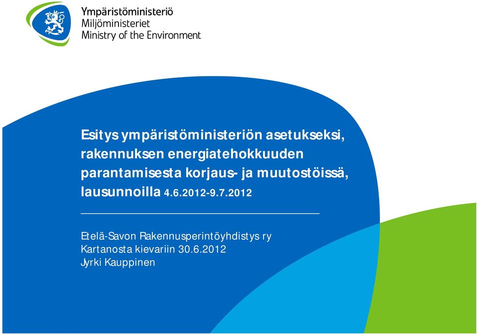 muutostöissä, lausunnoilla 4.6.2012-9.7.