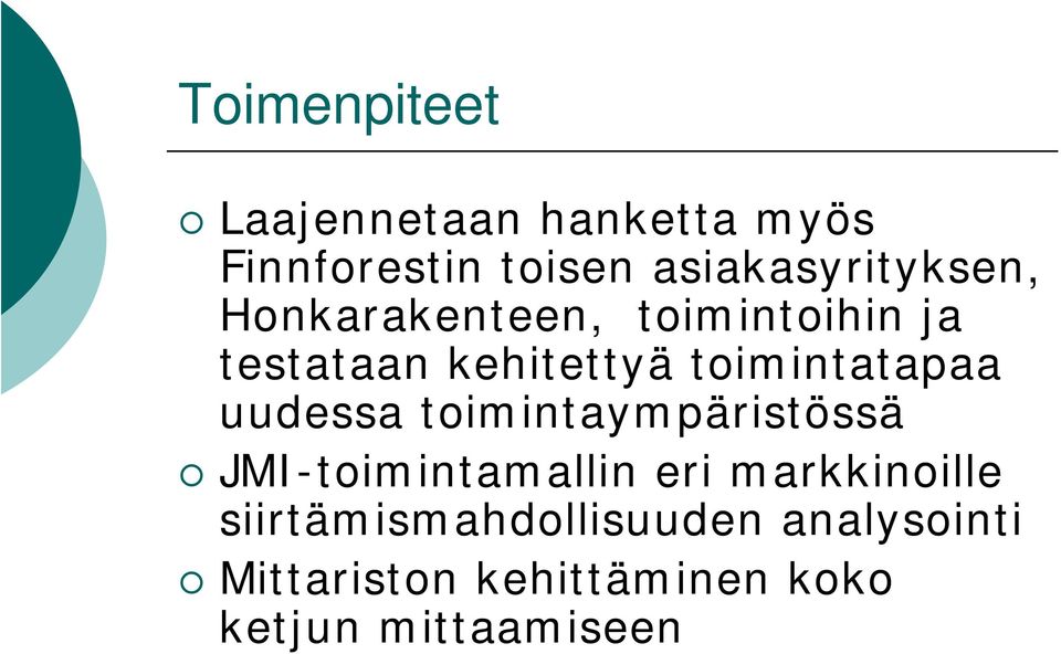 toimintatapaa uudessa toimintaympäristössä JMI-toimintamallin eri