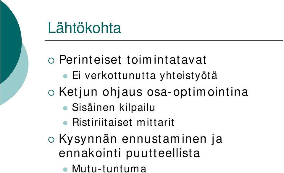 osa-optimointina Sisäinen kilpailu Ristiriitaiset