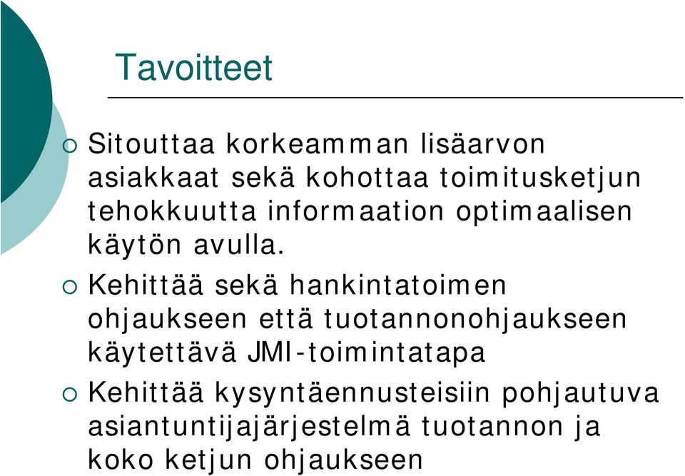 Kehittääsekähankintatoimen ohjaukseen että tuotannonohjaukseen käytettävä