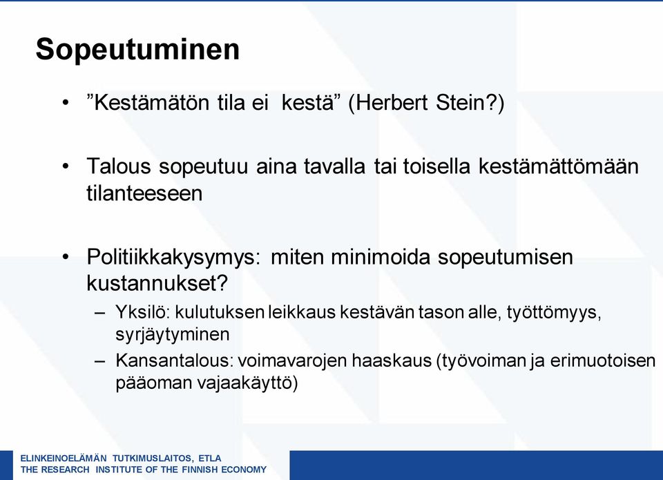 Politiikkakysymys: miten minimoida sopeutumisen kustannukset?