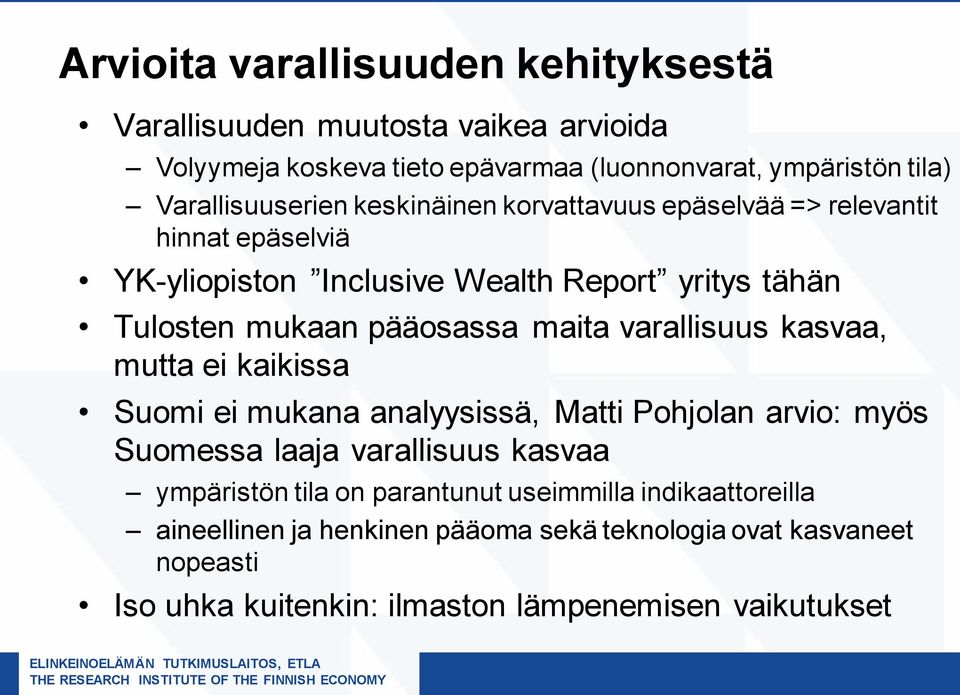pääosassa maita varallisuus kasvaa, mutta ei kaikissa Suomi ei mukana analyysissä, Matti Pohjolan arvio: myös Suomessa laaja varallisuus kasvaa ympäristön