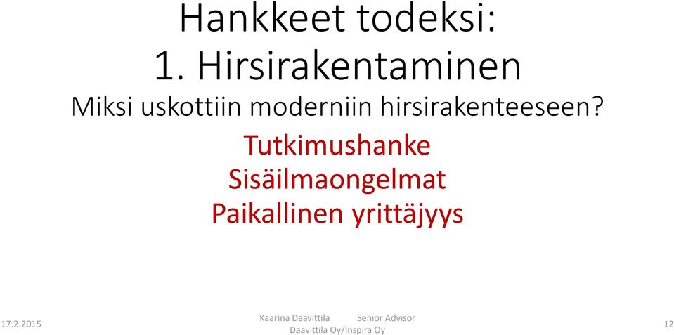 moderniin hirsirakenteeseen?