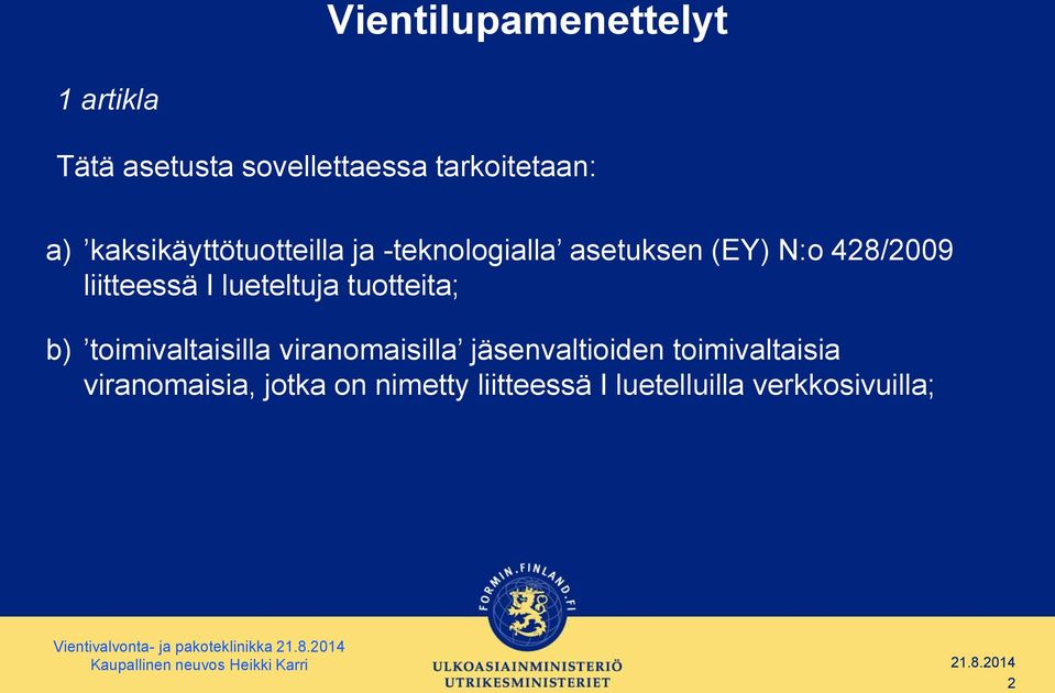 toimivaltaisilla viranomaisilla jäsenvaltioiden toimivaltaisia viranomaisia, jotka