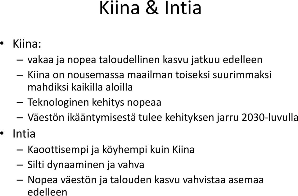 nopeaa Väestön ikääntymisestä tulee kehityksen jarru 2030-luvulla Intia Kaoottisempi ja