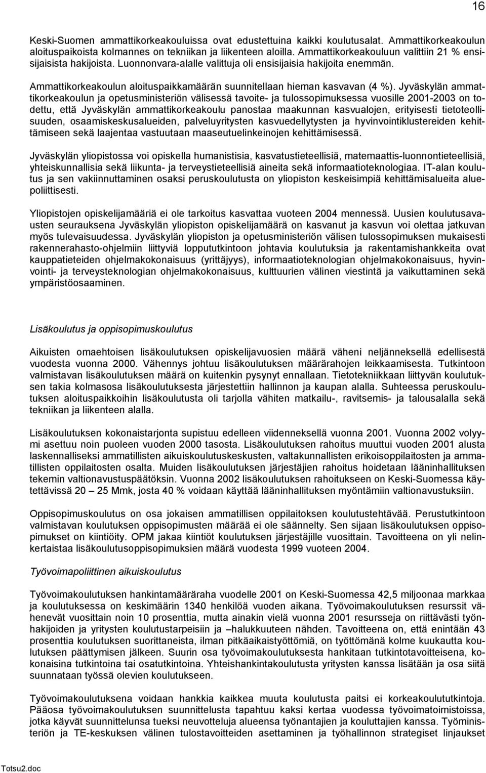 Ammattikorkeakoulun aloituspaikkamäärän suunnitellaan hieman kasvavan (4 %).