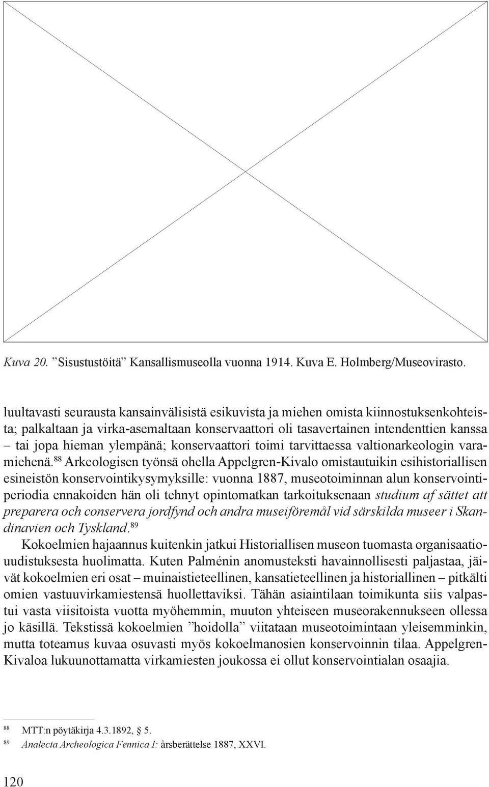 ylempänä; konservaattori toimi tarvittaessa valtionarkeologin varamiehenä.