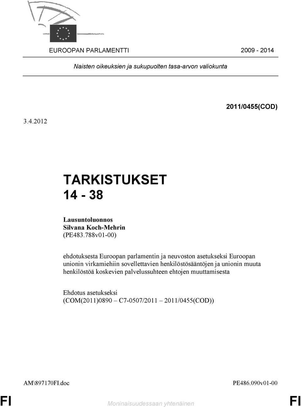 henkilöstösääntöjen ja unionin muuta henkilöstöä koskevien palvelussuhteen ehtojen muuttamisesta (COM(2011)0890
