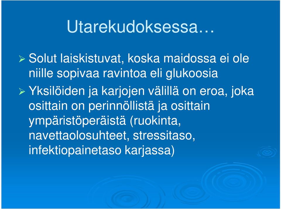 eroa, joka osittain on perinnöllistä ja osittain ympäristöperäistä