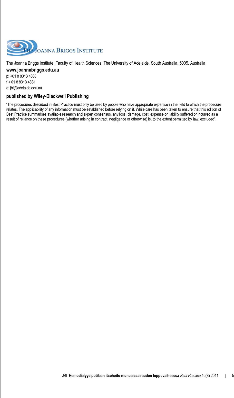 au published by Wiley-Blackwell Publishing The procedures described in Best Practice must only be used by people who have appropriate expertise in the field to which the procedure relates.