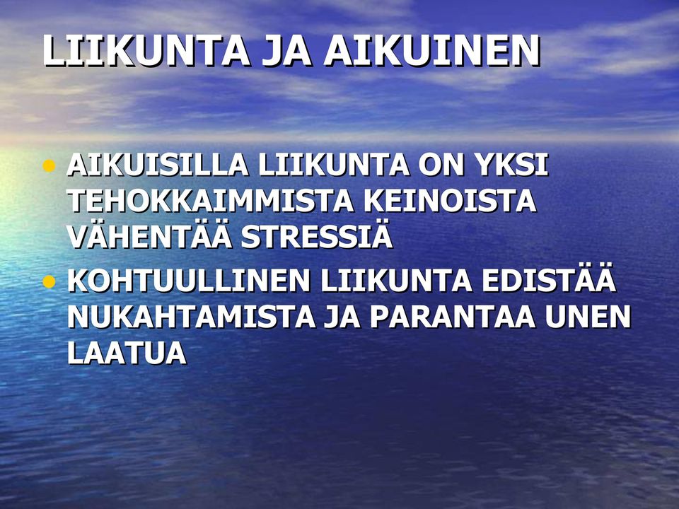 KEINOISTA VÄHENTÄÄ STRESSIÄ