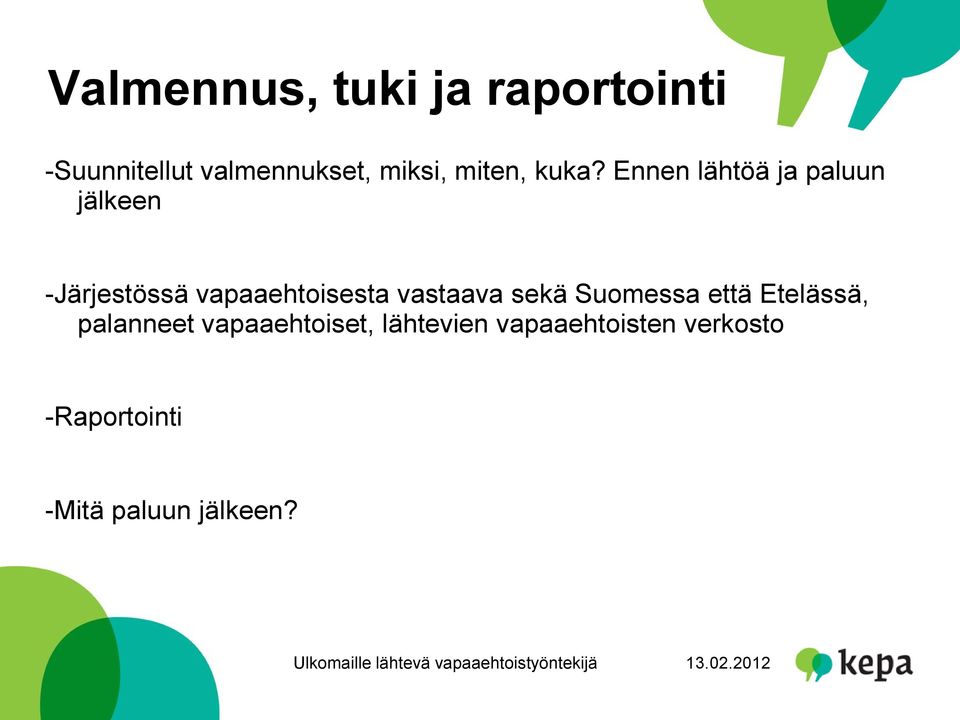 Ennen lähtöä ja paluun jälkeen -Järjestössä vapaaehtoisesta