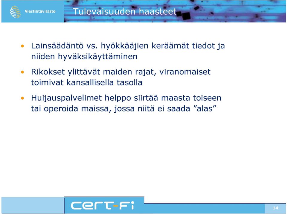 ylittävät maiden rajat, viranomaiset toimivat kansallisella tasolla